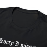CANADA ONLY - Sorry I Missed Church High Quality Tee