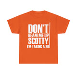 Don't Beam Me Up I'm Taking A Shit High Quality Tee