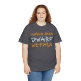 Human Skin Dwarf Within High Quality Tee