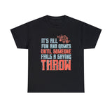 It's All Fun and Games Until Someone Fails A Saving Throw High Quality Tee