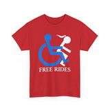 Free Rides Funny Handicapped Wheelchair Sign Joke High Quality Tee