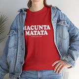 Hacunta Matata It Means You're A Cunt High Quality Tee