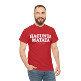 Hacunta Matata It Means You're A Cunt High Quality Tee