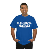 Hacunta Matata It Means You're A Cunt High Quality Tee