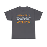 Human Skin Dwarf Within High Quality Tee