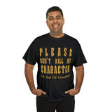 Please Don't Kill My Character High Quality Tee
