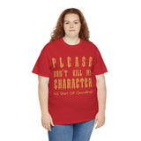 Please Don't Kill My Character High Quality Tee