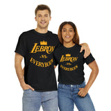 Lebron VS Everybody High Quality Tee