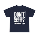 Don't Beam Me Up I'm Taking A Shit High Quality Tee