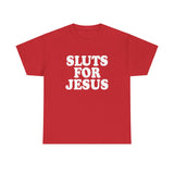 Sluts for Jesus High Quality Tee