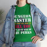 Dungeon Master It's Not My Job to Kill You Funny DND High Quality Tee