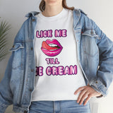 Lick Me Till Ice Cream High Quality Tee