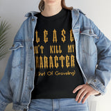 Please Don't Kill My Character High Quality Tee