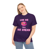 Lick Me Till Ice Cream High Quality Tee