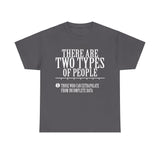 There are Two Types of People Those who can Extrapolate from Incomplete Data High Quality Tee