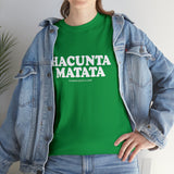 Hacunta Matata It Means You're A Cunt High Quality Tee
