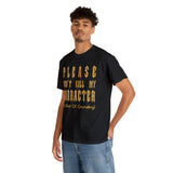 Please Don't Kill My Character High Quality Tee