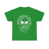 Hey Fuck Face High Quality Tee