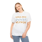 Human Skin Dwarf Within High Quality Tee