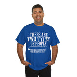 There are Two Types of People Those who can Extrapolate from Incomplete Data High Quality Tee