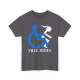 Free Rides Funny Handicapped Wheelchair Sign Joke High Quality Tee