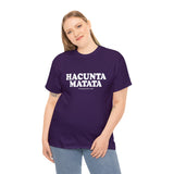 Hacunta Matata It Means You're A Cunt High Quality Tee