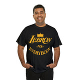 Lebron VS Everybody High Quality Tee