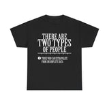 There are Two Types of People Those who can Extrapolate from Incomplete Data High Quality Tee