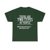 There are Two Types of People Those who can Extrapolate from Incomplete Data High Quality Tee