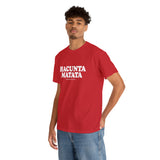 Hacunta Matata It Means You're A Cunt High Quality Tee