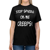 Stop Spying On Me Creeps High Quality Tee