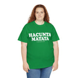 Hacunta Matata It Means You're A Cunt High Quality Tee