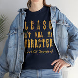 Please Don't Kill My Character High Quality Tee