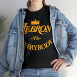 Lebron VS Everybody High Quality Tee