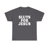 Sluts for Jesus High Quality Tee