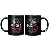 NEW This Might Be Wine Mug - Funny Alcohol Gift Coffee Cup For A Colleague Or A Friend