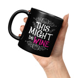 NEW This Might Be Wine Mug - Funny Alcohol Gift Coffee Cup For A Colleague Or A Friend