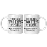 There are two types of People Those who can extrapolate from incomplete data Mug - Funny Statistics Math Coffee Cup