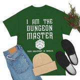 Copy of Canada I Am The Dungeon Master Your Argument High Quality Tee