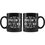 The Best Way To Predict The Future Is To Create It Coffee Cup Mug - Luxurious Inspirations