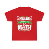 English is Important But Math is Importanter High Quality Tee