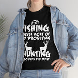 Fishing Solves Most Of My Problems Hunting Solves The Rest High Quality Tee