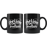 Believe in yourself motivational inspiration coffee cup mug - Luxurious Inspirations