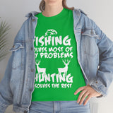 Fishing Solves Most Of My Problems Hunting Solves The Rest High Quality Tee