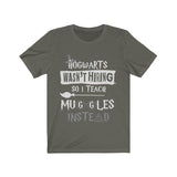 Hogwarts Wasn't Hiring So I Teach Muggles Instead High Quality Unisex Jersey Short Sleeve Tee - Luxurious Inspirations