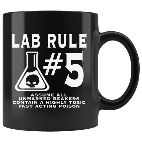 Lab Rule #5 Assume All Unmarked Beakers Contain A Highly Toxic Fast Acting Poison Coffee Cup Mug - Luxurious Inspirations