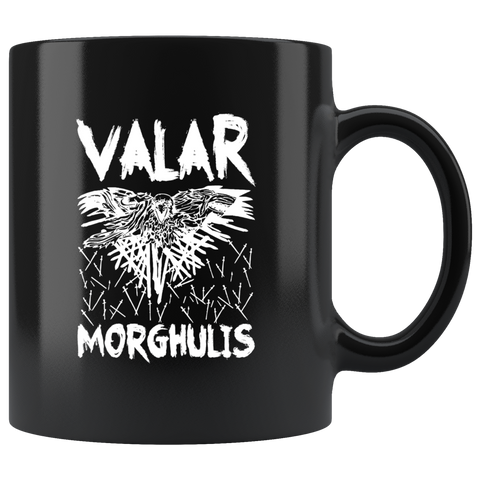 Valar Morghulis Braavosi greeting High Valyrian language  All men must die  Valar Dohaeris is its accompanying greeting  All men must serve coffee cup mug - Luxurious Inspirations
