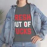 Fresh Out of Fucks High Quality Tee