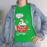 Santa Is Coming High Quality Tee