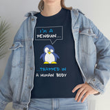 CANADA ONLY I'm A Penguin Trapped In A Human Body High Quality Tee